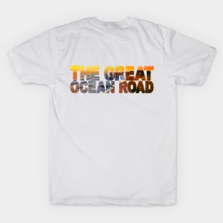 THE GREAT OCEAN ROAD - Victoria Australia T-Shirt